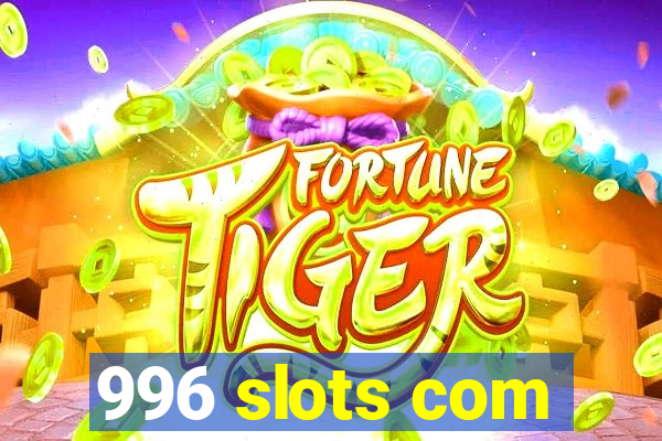 996 slots com